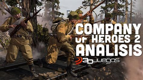 Company Of Heroes 2 Vídeo Análisis 3djuegos Youtube