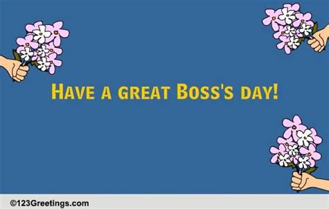 Have A Great Day Free Happy Bosss Day Ecards Greeting Cards 123