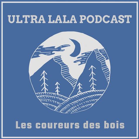 Épisode 52 Charles Martin Partie 1 Ultra Lala Podcast Les Coureurs