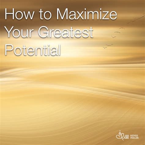 How To Maximize Your Greatest Potential Inspired Thinking