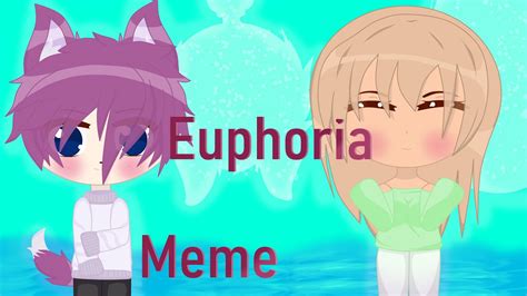 Euphoria Meme Youtube