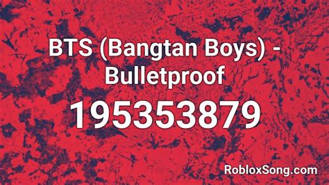 Bts Bangtan Boys Bulletproof Roblox Id Roblox Music Codes