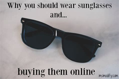 Why You Should Wear Sunglasses Msmodify