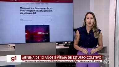 Jornal de Rondônia ª Edição Menina de anos é vítima de estupro coletivo Globoplay