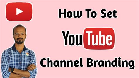 How To Set Youtube Channel Branding Easiest Way To Set Youtube