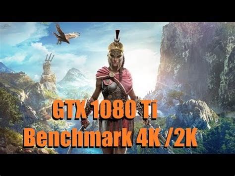 Assassin S Creed Odyssey Benchmark Gtx Ti K K Youtube