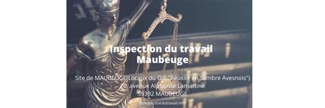 Inspection du travail MAUBEUGE  Horaires et coordonnées 2023