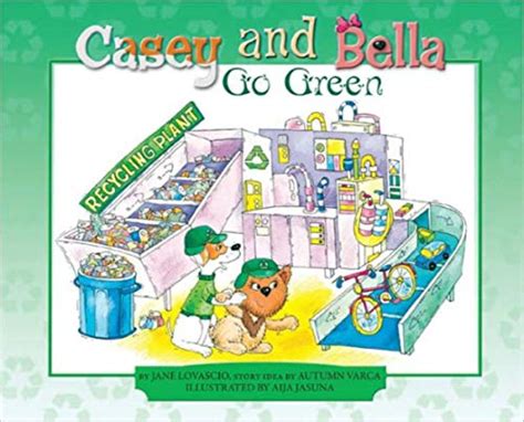 Casey And Bella Go Green Casey And Bella Casey And Bella Series Book 3 Ebook Lovascio Jane