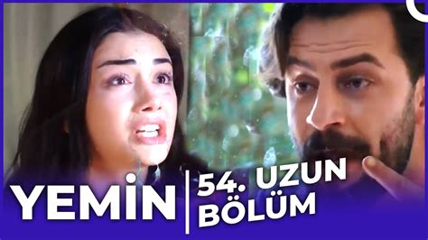 Yemin Dizisi 54 Bölüm Uzun Versiyon Youtube