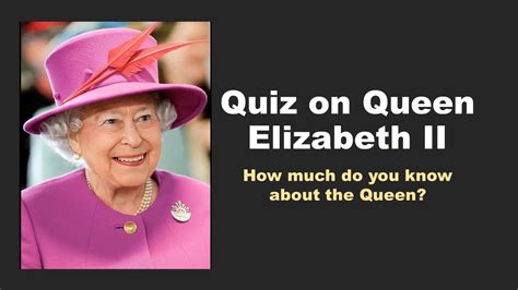 Quiz On Queen Elizabeth Ii How Much Do You Know About The Queen