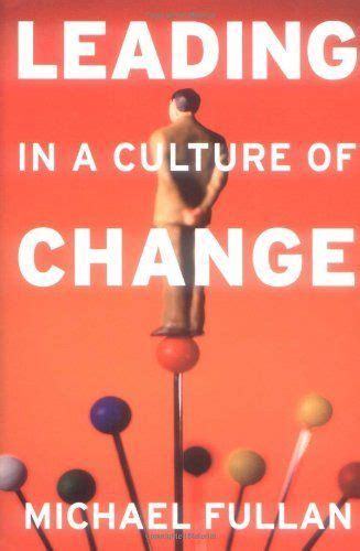 Leading In A Culture Of Change By Michael Fullan 178 176 Pages