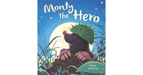Monty The Hero By Steve Smallman