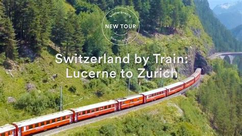 Switzerland By Train Tour Ef Go Ahead Tours Youtube