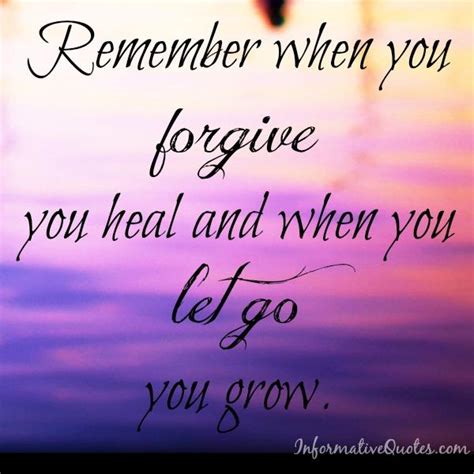 Remember When You Forgive You Heal Informative Quotes