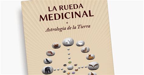 La Rueda Medicinal Astrología De La Tierra Sun Bear Y Wabun La