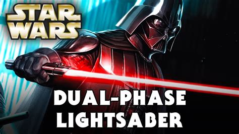 Dual Phase Lightsaber Canon Star Wars Explained Youtube