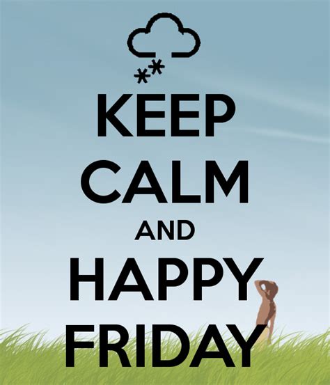 Keep Calm And Happy Friday Pictures Photos And Images For Facebook