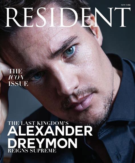 Resident Magazine Ny April 2019 Alexander Dreymon Alexander Dreymon The Last Kingdom Alexander