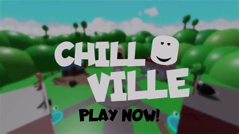 Chill Ville Official Trailer Short Version Roblox Youtube