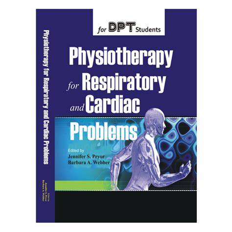 Physiotherapy For Respiratory And Cardiac Problems 6th By Jennifer A