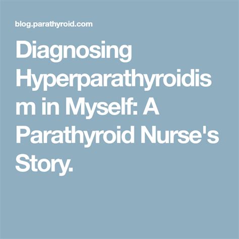 Diagnosing Hyperparathyroidism In Myself A Parathyroid Nurse S Story