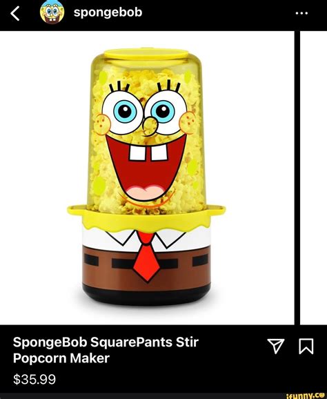 Spongebob Spongebob Squarepants Stir Popcorn Maker 3599 Ifunny