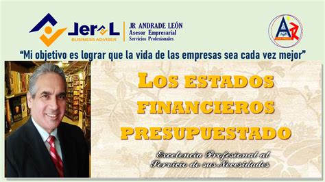 Lic Esp JesÚs Rodolfo Andrade LeÓn Los Estados Financieros