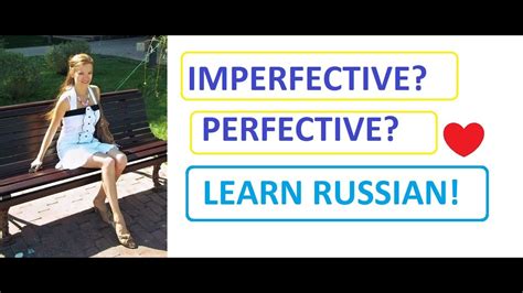 Imperfective Vs Perfective Russian Verb Aspects Learn Difficult