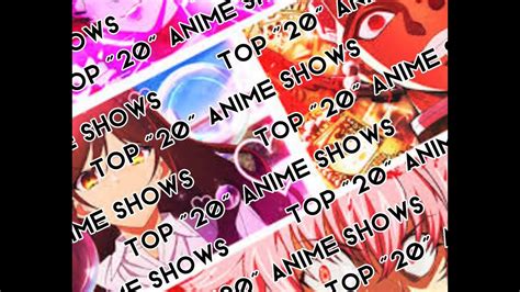 My Top “20” Anime Shows Youtube