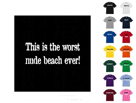 This Is The Worst Nude Beach Ever 50 T Shirt Free Shipping Etsy