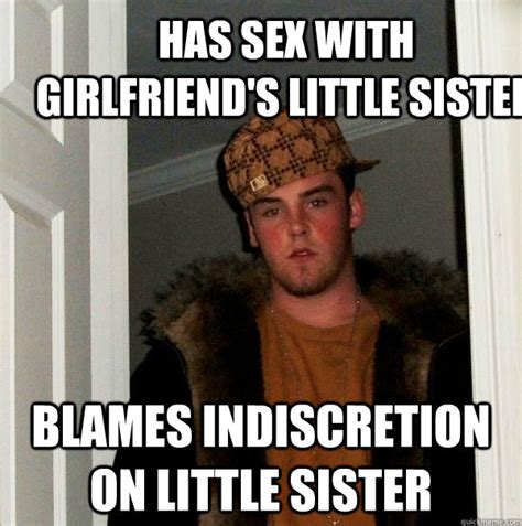 blames indiscretion on little sister has sex with girlfriend s little sister scumbag steve