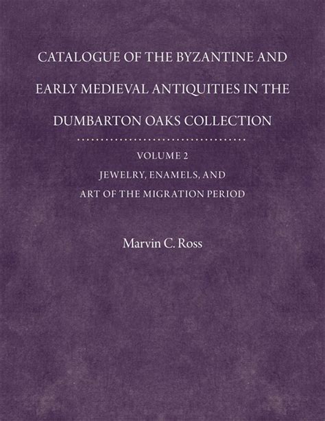 Catalogue Of The Byzantine And Early Mediaeval Antiquities In The