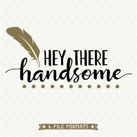 Hey There Handsome Svg Svg Quote File Hey There Handsome Etsy