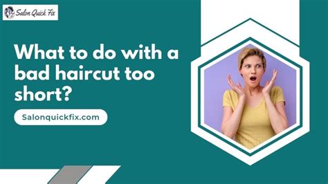 What To Do With A Bad Haircut Too Short Salonquickfix