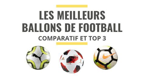 Top 3 des meilleurs ballons de foot : comparatif 2021 - Le Juste Choix