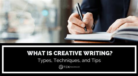 What Is Creative Writing Types Techniques And Tips Creative Writing