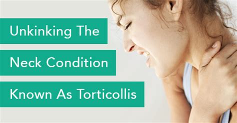Unkinking The Neck Condition Known As Torticollis Upstream