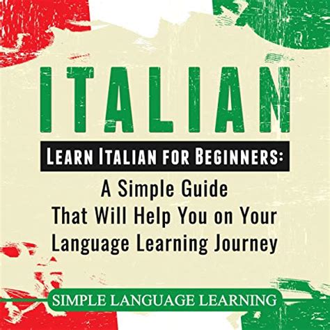 Learn Italian A Comprehensive Guide To Learning Italian For Beginners