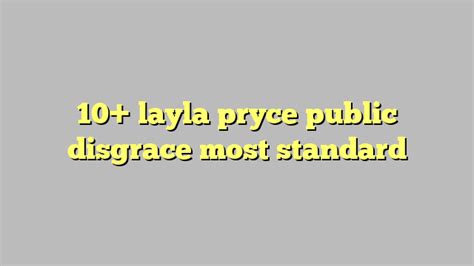 10 Layla Pryce Public Disgrace Most Standard Công Lý And Pháp Luật