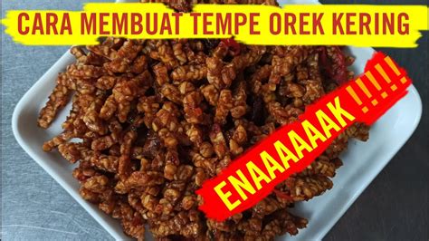 Orek tempe adalah makanan tradisional yang mudah dibuat di rumah. Cara Membuat Tempe Orek Kering Pedas Manis Sederhana Untuk ...