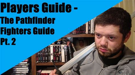 The following list provides alternate natural attacks for the shifter claws class feature. Players Guide - The Pathfinder Fighters Guide Pt. 2 - YouTube