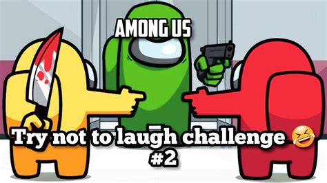 among us try not to laugh challenge 😂 crewmate funny moments compilation 2 crazy mash