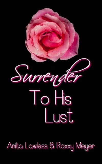 Surrender To His Lust Surrender Series Volume 2 Part 3 Bdsm Romance