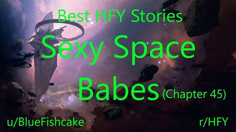 Best Hfy Reddit Stories Sexy Space Babes Chapter 45 R Hfy Youtube