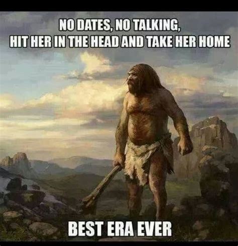 So Easy A Cave Man Could Do It Dating Fails Dating Memes Dating Fails Fail Memes Funny