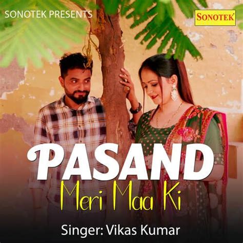 Pasand Meri Maa Ki Songs Download Free Online Songs Jiosaavn