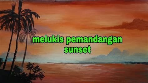 Simak langkah demi langkah yang bisa kamu lakukan agar proses budidaya dapat berhasil dengan baik. cara melukis pemandangan sunset untuk pemula | Pemandangan ...