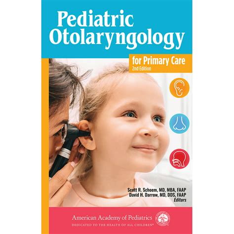 Pediatric Otolaryngology For Primary Care 2nd Edition Paperback