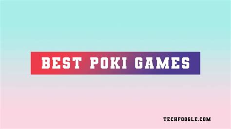 Gaming Glory The 10 Best Poki Games For Ultimate Fun 2024