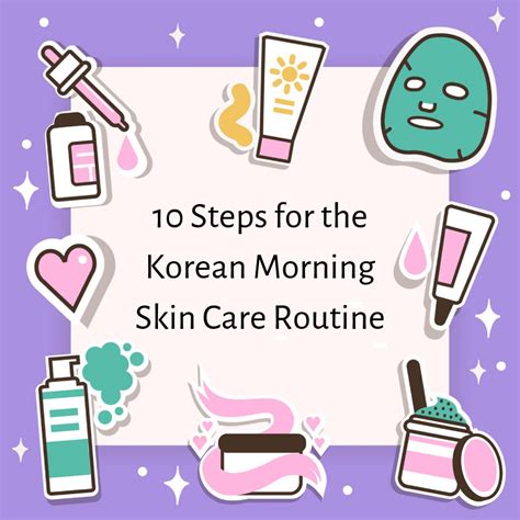 10 Step Korean Skincare Morning Routine Your Road To A Healthy Glowing